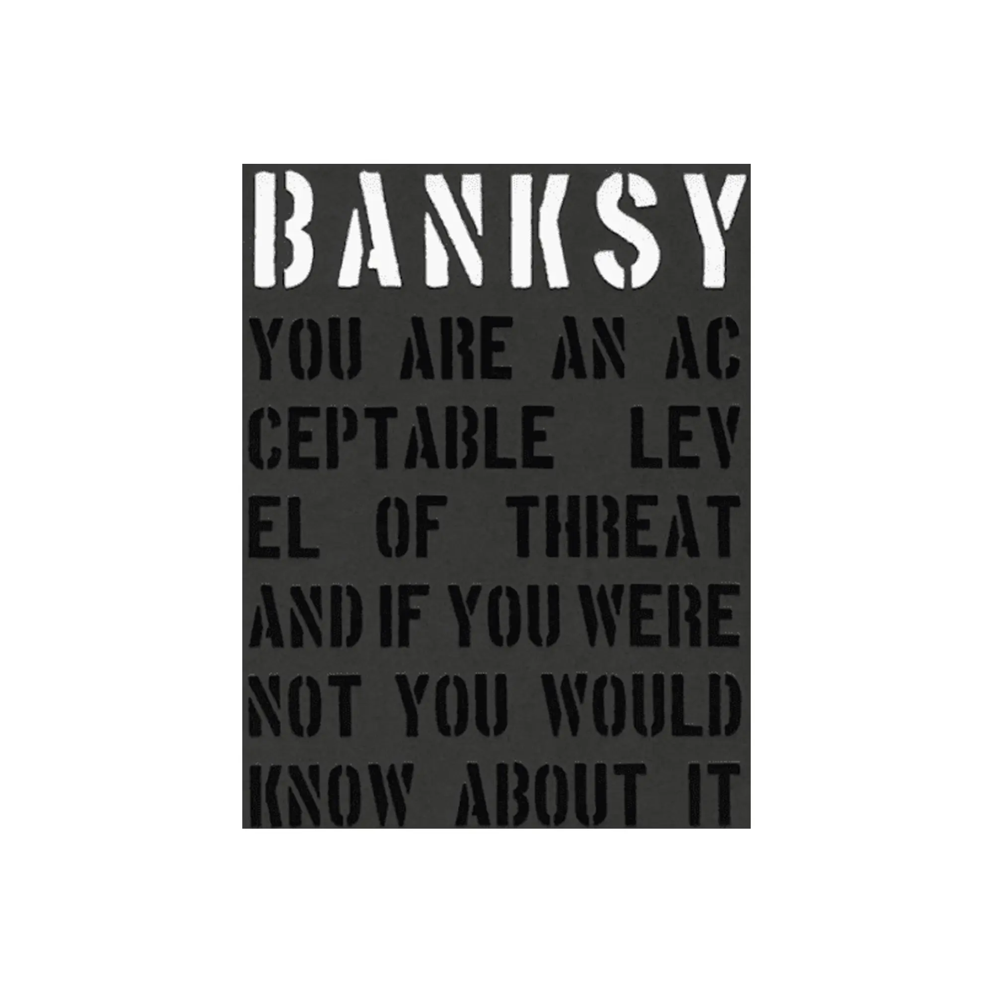 Banksy – You are an acceptable level of threat